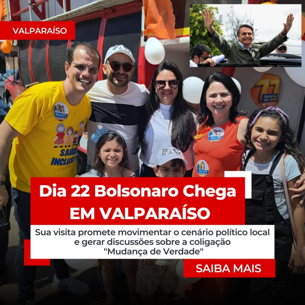 Bolsonaro Visita Valparaíso no Dia 22: Expectativas Positivas para Maria Yvelônia