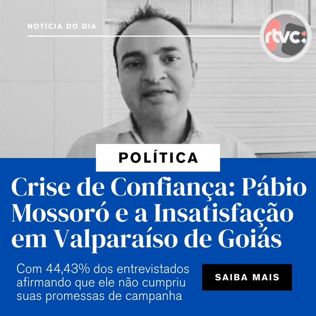 Crise de Confiança: A população de Valparaíso/GO não acredita nas promessas de Pábio Mossóro nem do seu sucessor Marcus Vinícius
