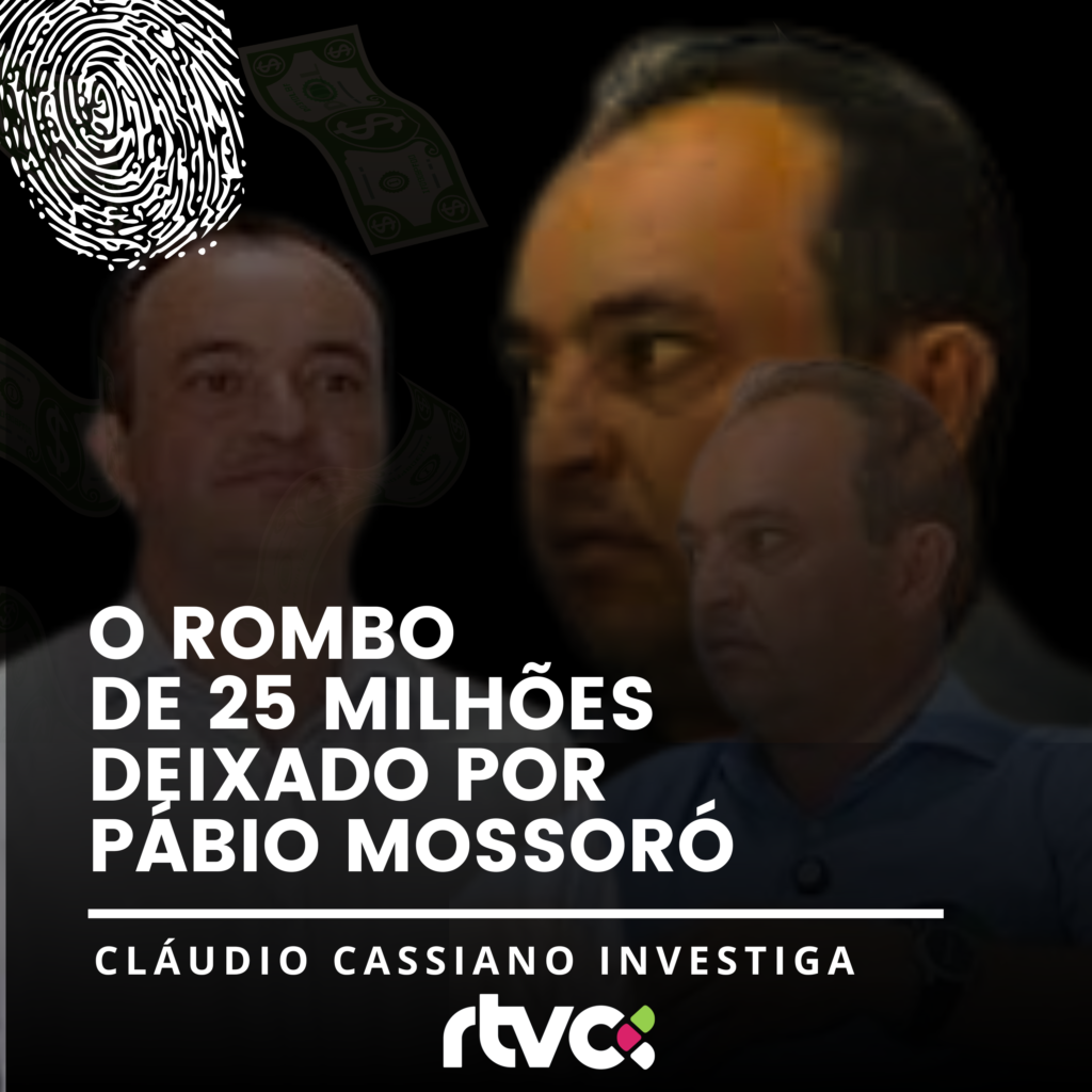 A Crise  Sem Fim: Um Rombo de R$ 25 Milhões deixada por Pábio Mossoró e a Necessidade de Investigação Profunda