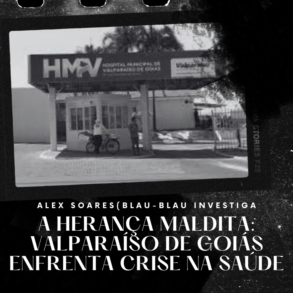 Crise na Saúde de Valparaíso de Goiás: Atrasos nos Pagamentos e Insatisfação Popular Marcam o Início de 2025