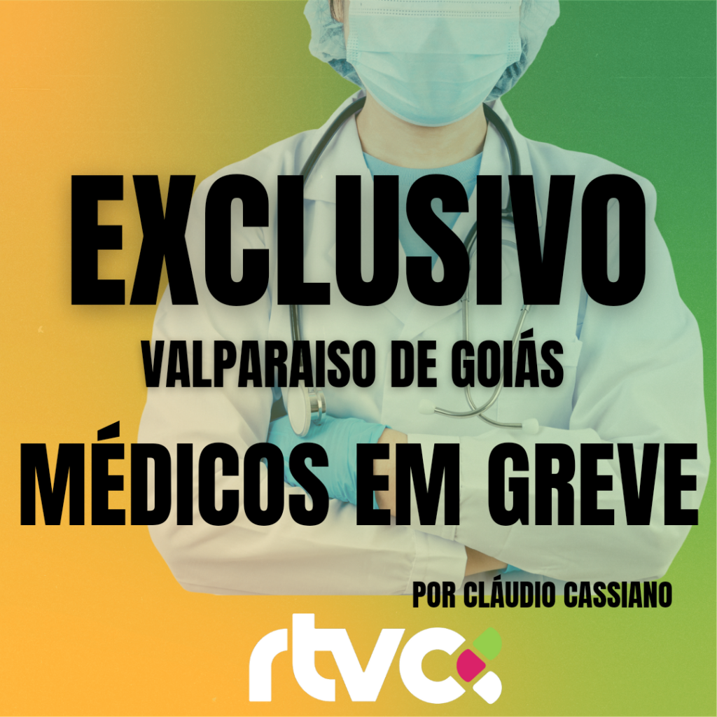 Médicos de Valparaíso de Goiás Entram em Greve A partir desta Segunda Feira: Indicativo de Greve Por Salários Atrasados e Condições Precárias! 🚨